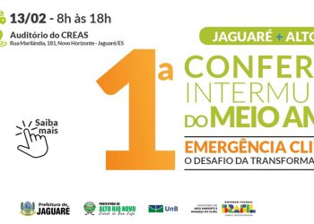 Jaguaré sedia 1ª Conferência do Meio Ambiente em parceria com Alto Rio Novo