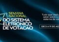 TSE realiza primeira Semana Nacional do Sistema Eletrônico de Votação entre 3 e 9 de agosto