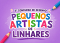 Veja quais sãos os classificados para votação popular no Concurso de Desenho “Pequenos Artistas de Linhares”